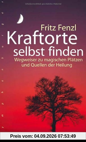 Kraftorte selbst finden: Wegweiser zu magischen Plätzen und Quellen der Heilung