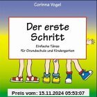 Der erste Schritt. CD: Einfache Tänze für Grundschule und Kindergarten. Lebendige, originelle Arrangements