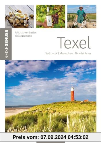 Texel - ReiseGenuss: Kulinarik, Menschen, Geschichten