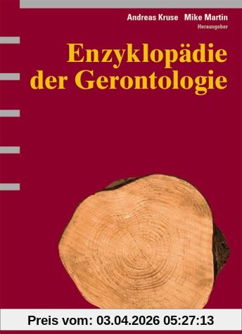 Enzyklopädie der Gerontologie: Alternsprozesse in multidisziplinärer Sicht