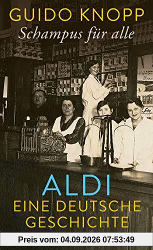 Schampus für alle: ALDI eine deutsche Geschichte
