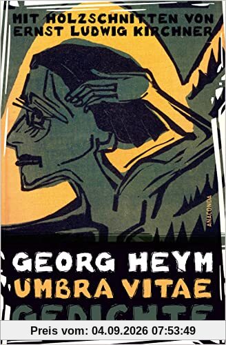 Umbra vitae. Gedichte. Mit Holzschnitten von Ernst Ludwig Kirchner: Expressionistische Lyrik von Georg Heym, begleitet von 46 Original-Holzschnitten von Ernst Ludwig Kirchner. Gedichtsammlung