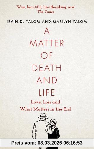 Irvin Yalom A Matter Of Death And Life, Love, Loss And What Matters In The End (Language Acts And Worldmaking)