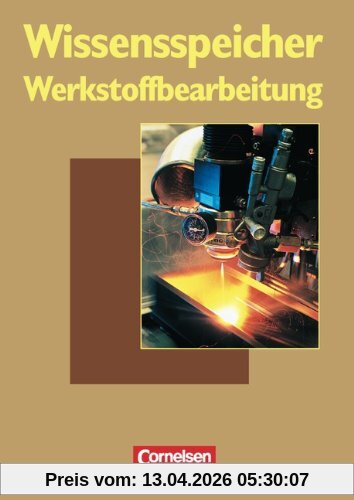 Wissensspeicher: Werkstoffbearbeitung: Nachschlagewerk