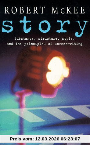 Robert McKee Story, Substance, Structure, Style And The Principles Of Screenwriting (Methuen Film)
