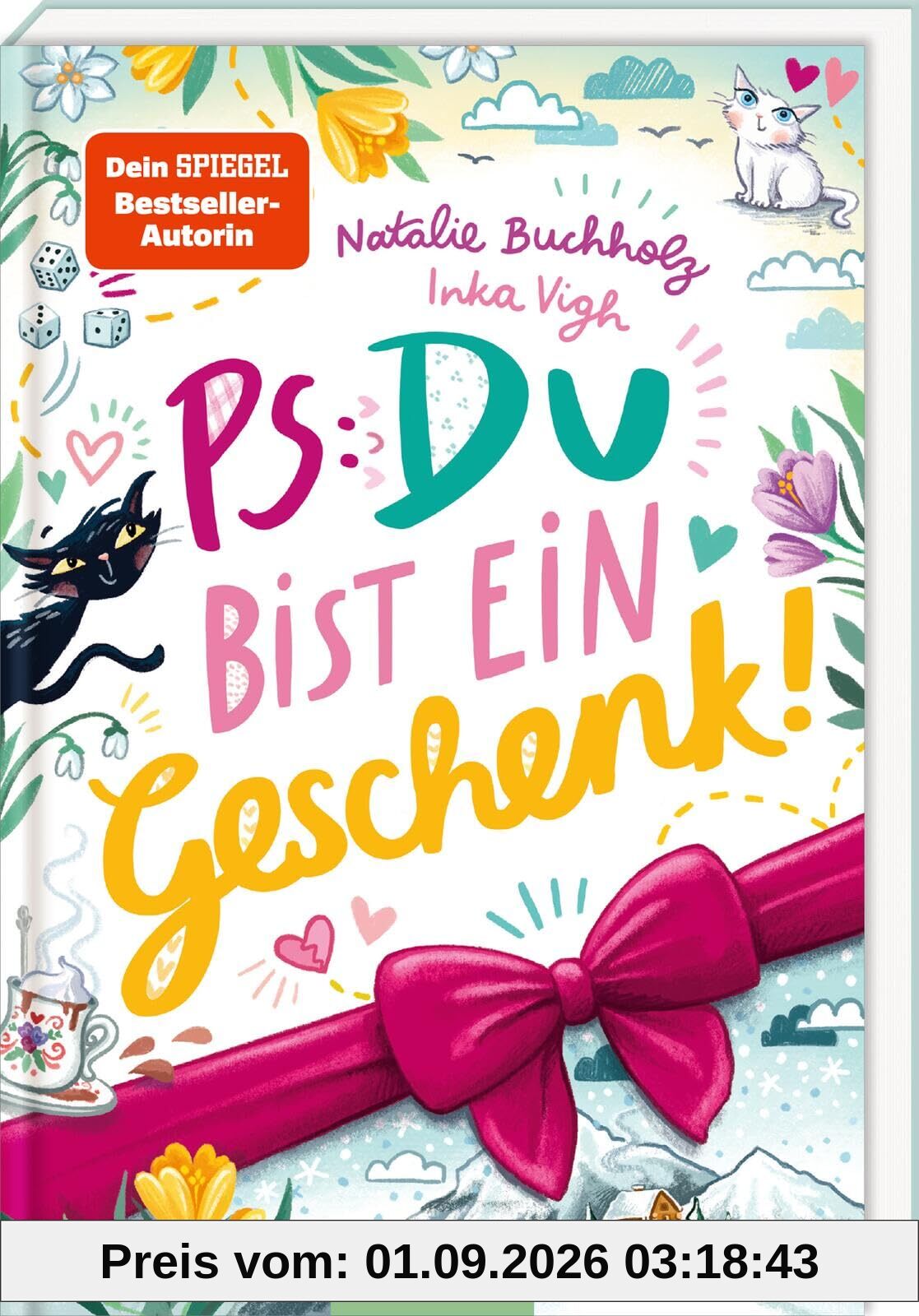 PS: Du bist ein Geschenk! (PS: Du bist die Beste! 6)