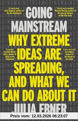 Julia Ebner Going Mainstream, Why Extreme Ideas Are Spreading, And What We Can Do About It