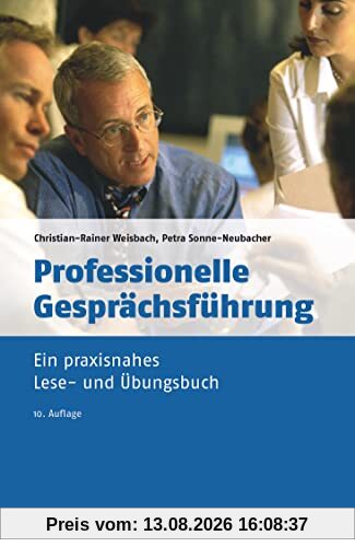 Professionelle Gesprächsführung: Ein praxisnahes Lese- und Übungsbuch (dtv Beck Wirtschaftsberater)