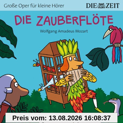 Die Zauberflöte Die ZEIT-Edition: Hörspiel mit Opernmusik - Große Oper für kleine Hörer