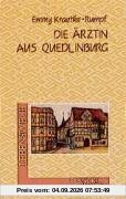 Die Ärztin aus Quedlinburg: Das Leben der Dorothea Christiane von Erxleben