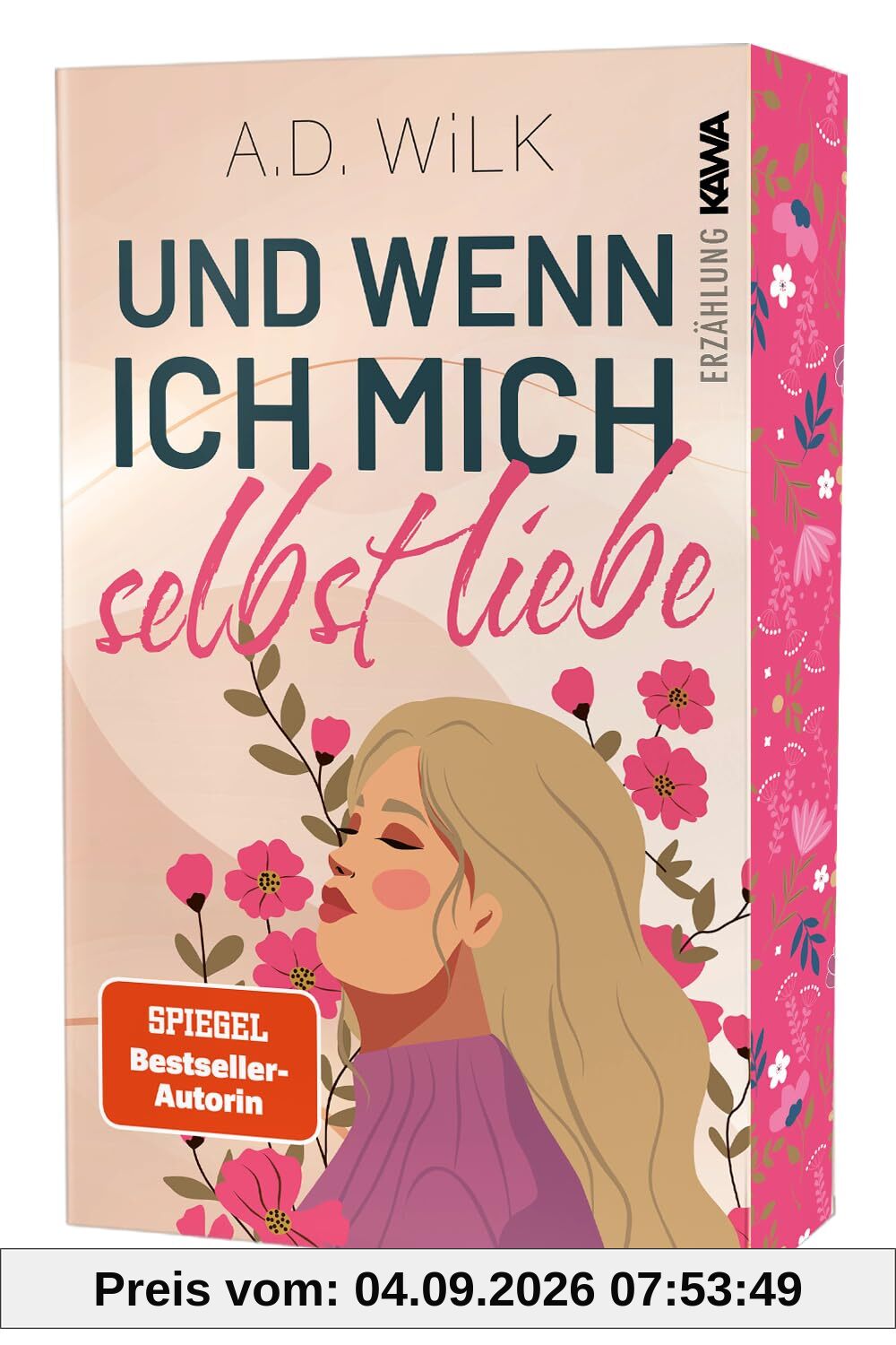 Und wenn ich mich selbst liebe: Mit wunderschönem limitierten Farbschnitt (Auf dem Weg zu mir)