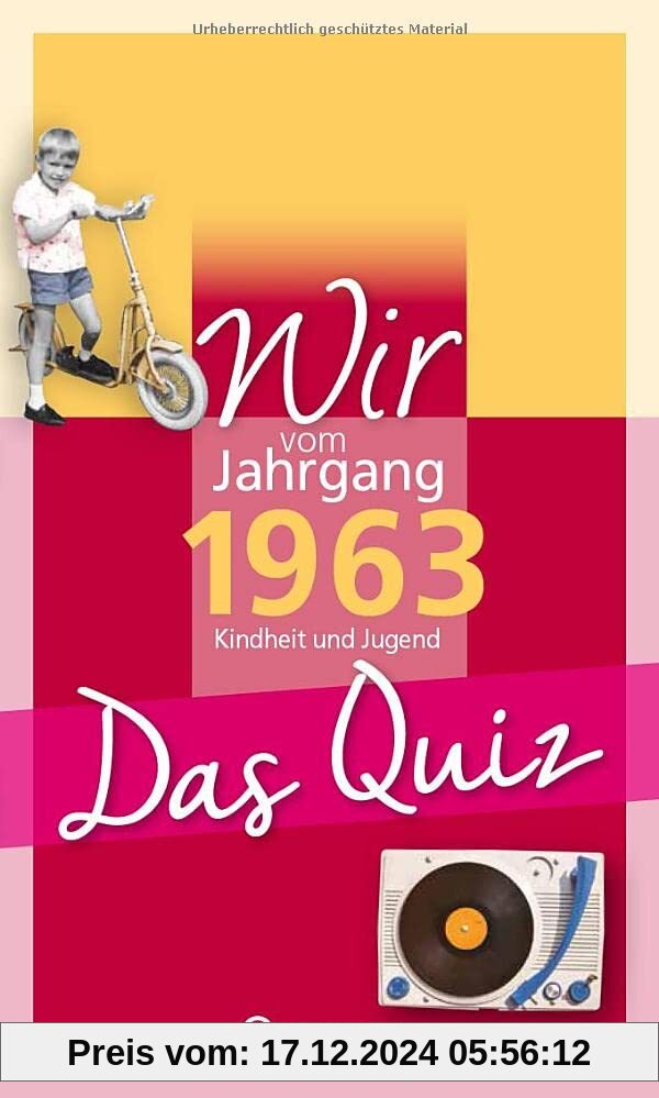 Wir vom Jahrgang 1963 - Das Quiz: Kindheit und Jugend (Jahrgangsquizze)