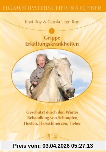 Homöopathische Ratgeber: Homöopathischer Ratgeber, Bd.5, Erkältungskrankheiten : Nr 5