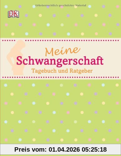 Meine Schwangerschaft: Tagebuch und Ratgeber