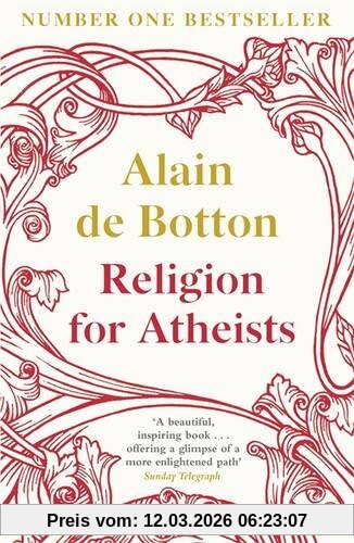 Alain de Botton Religion For Atheists, A Non-believer's Guide To The Uses Of Religion