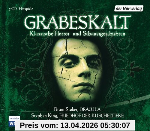 Grabeskalt: Klassische Horror- und Schauergeschichten. Friedhof der Kuscheltiere - Frankenstein - Dracula