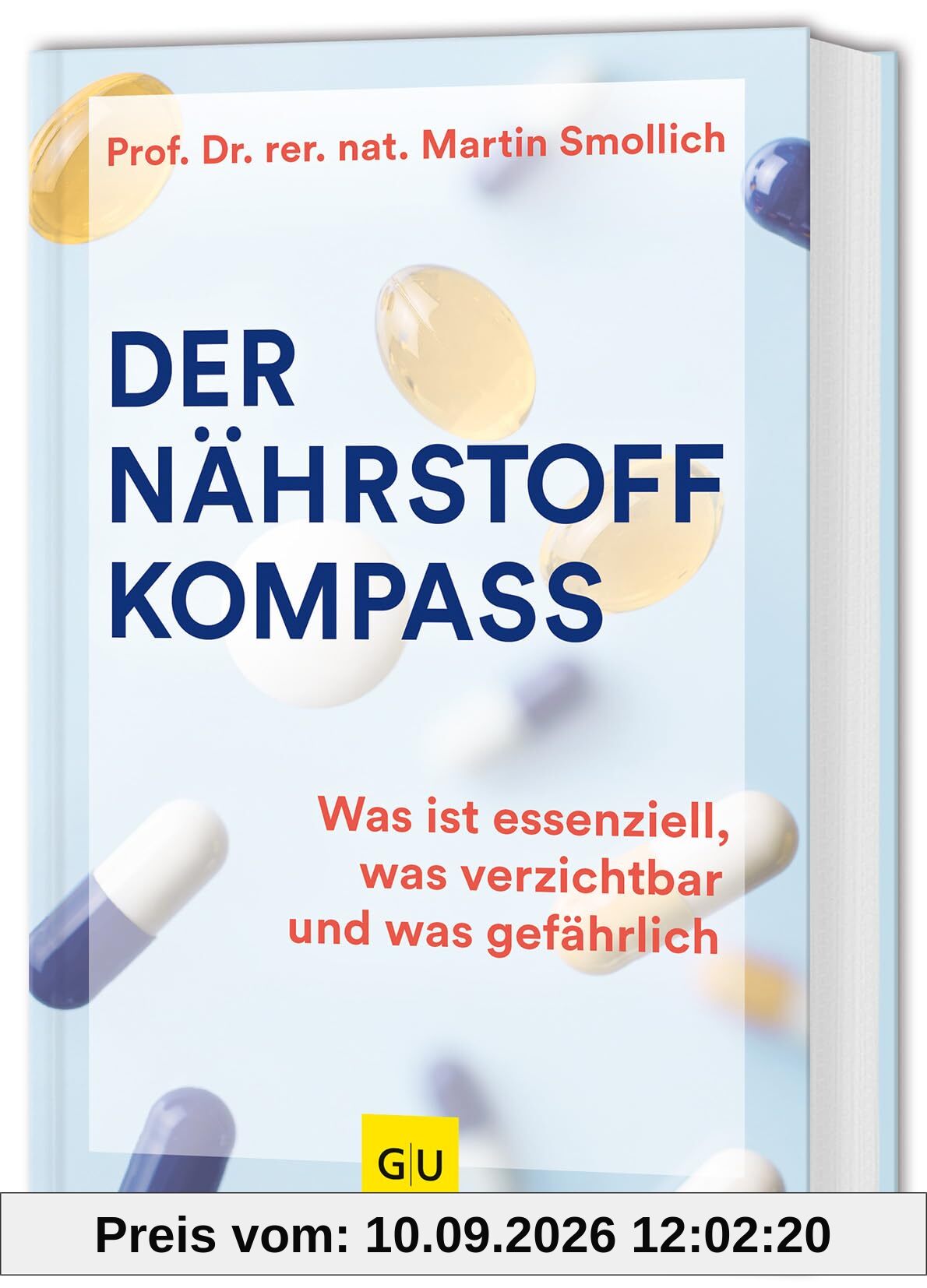 Der Nährstoff-Kompass: Was ist essenziell, was verzichtbar und was gefährlich (GU Einzeltitel Gesunde Ernährung)