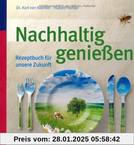 Nachhaltig genießen: Rezeptbuch für unsere Zukunft