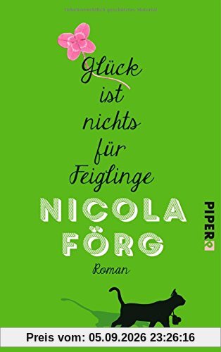 Glück ist nichts für Feiglinge: Roman