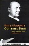 Gottfried Benn: Leben - niederer Wahn. Eine Biographie