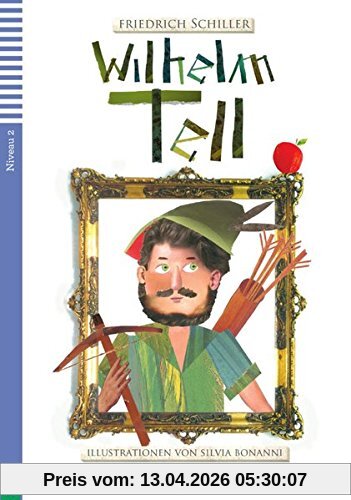 Wilhelm Tell: Deutsche Lektüre für das 2. und 3. Lernjahr. Buch + Audio-CD (Junge ELI Lektüren)