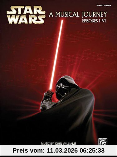 unbekannt Star Wars. A Musical Journey, Episodes I-Vi, For Piano Solo