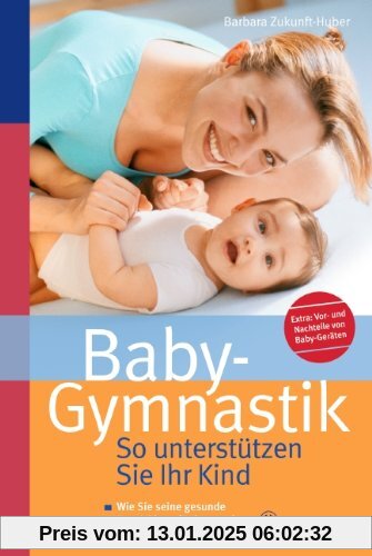 Baby-Gymnastik: So unterstützen Sie Ihr Kind