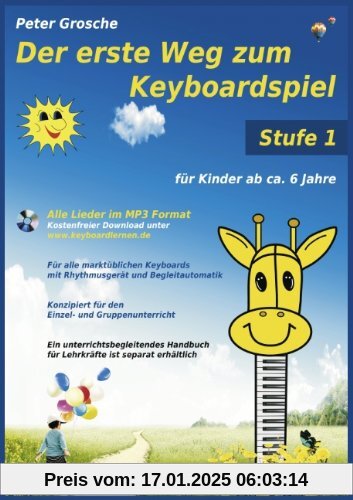 Der erste Weg zum Keyboardspiel (Stufe 1): Für Kinder ab ca. 6 Jahre