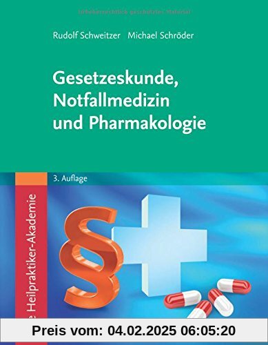 Die Heilpraktiker-Akademie. Gesetzeskunde, Notfallmedizin und Pharmakologie: Mit Zugang zur Medizinwelt