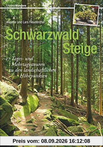 Wanderführer Schwarzwald: 17 Tages- und Mehrtagestouren zu den landschaftlichen Höhepunkten von Süd- und Nordschwarzwald. Mit Tagessteigen und Mehrtagestouren.