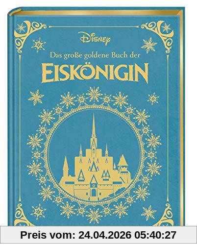 Disney: Das große goldene Buch der Eiskönigin: Vorlesebuch mit rund 150 zauberhaften Geschichten zu Elsa und Anna