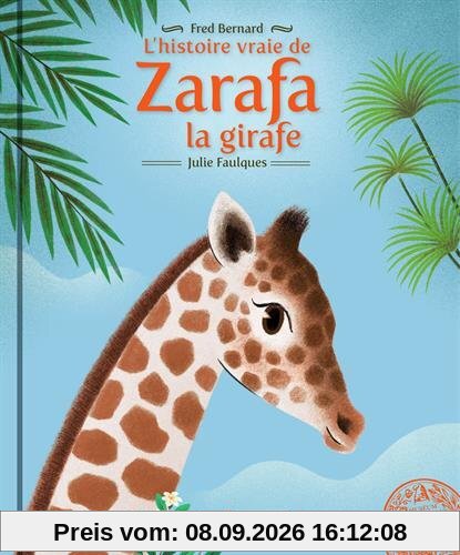 L'histoire vraie de Zarafa la girafe