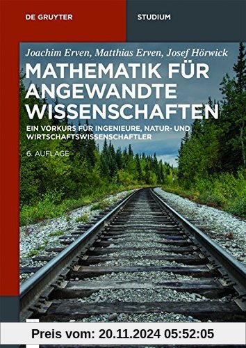 Mathematik für angewandte Wissenschaften: Ein Vorkurs für Ingenieure, Natur- und Wirtschaftswissenschaftler (De Gruyter 