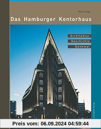 Das Hamburger Kontorhaus: Architektur Geschichte Denkmal