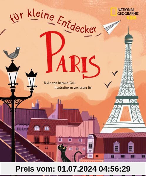 Paris für kleine Entdecker. Reiseführer für Kinder: National Geographic Kids; für Kinder ab 6 Jahren
