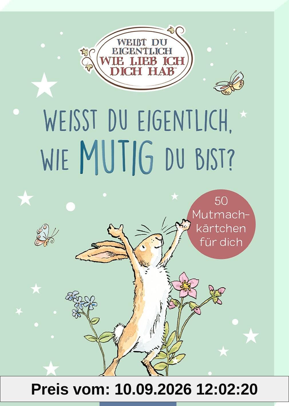 Weißt du eigentlich, wie mutig du bist?: 50 Mutmachkärtchen für dich | Kartenbox mit 50 Kärtchen (Weißt du eigentlich, wie lieb ich dich hab?)