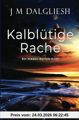 Kalblütige Rache: Ein Hidden-Norfolk-Krimi
