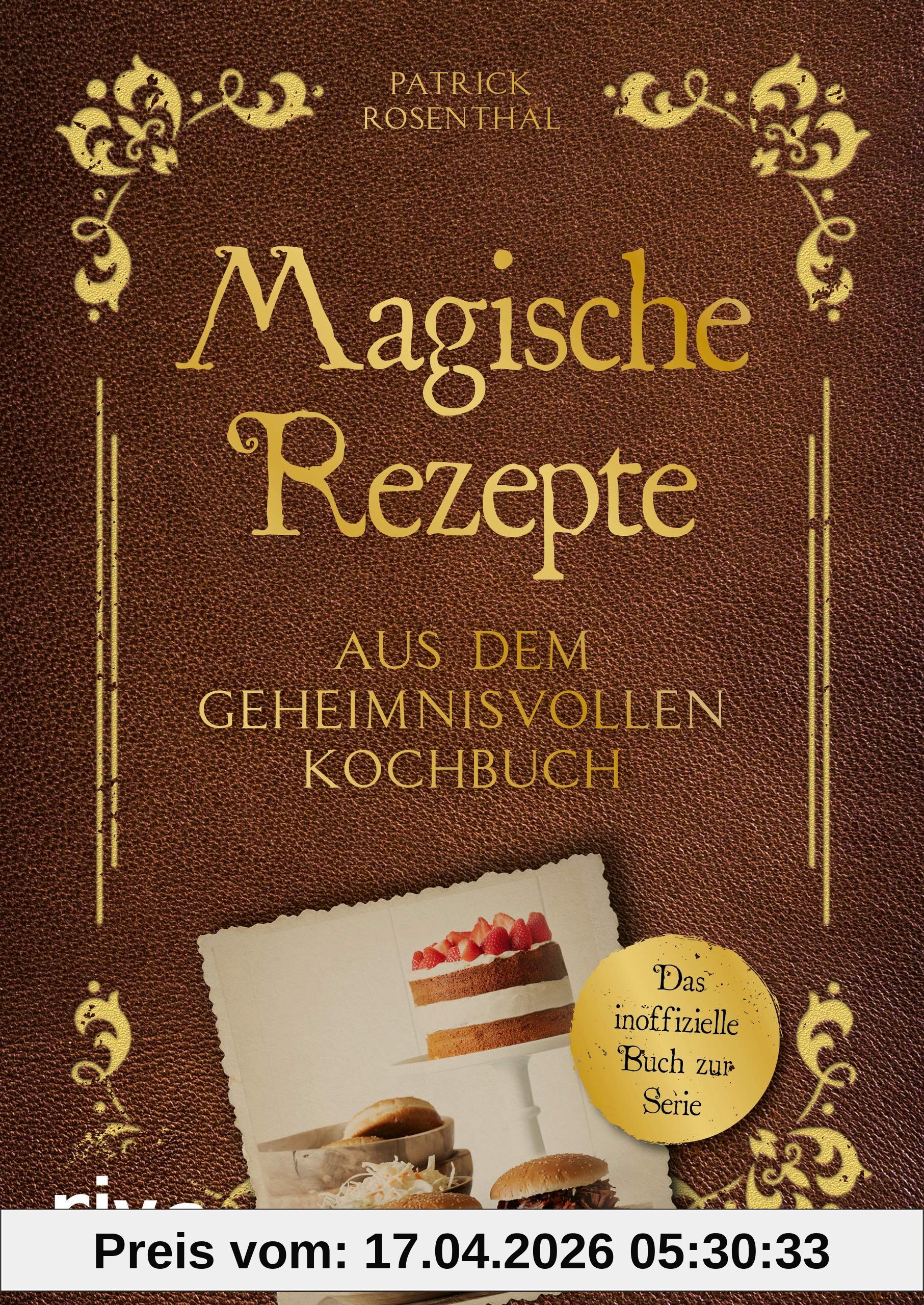 Magische Rezepte aus dem geheimnisvollen Kochbuch