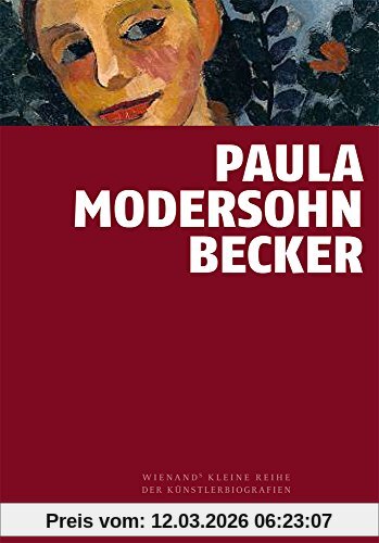 Doris Hansmann Paula Modersohn-Becker, Vorreiterin Der Moderne (Wienands Kleine Kunstreihe Der Künstlerbiografien)