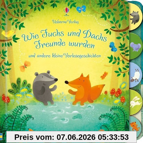 Wie Fuchs und Dachs Freunde wurden und andere kleine Vorlesegeschichten