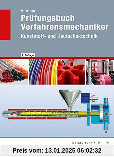 Prüfungsbuch Verfahrensmechaniker: Kunststoff- und Kautschuktechnik