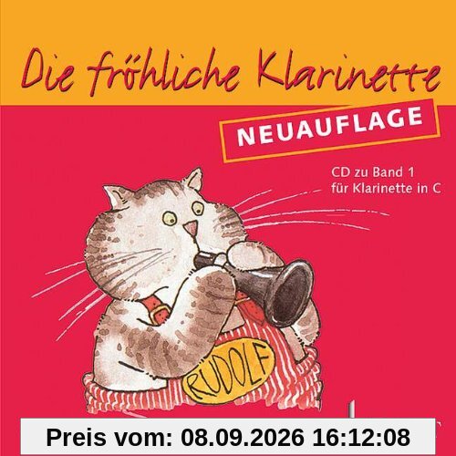 Die fröhliche Klarinette: Klarinettenschule für den frühen Anfang - Neuauflage. Band 1. Klarinette in C. (Die fröhliche Klarinette, Band 1)