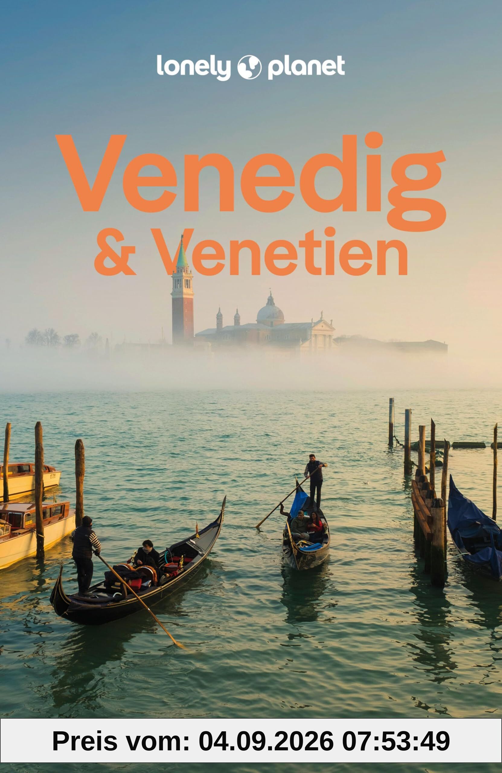 LONELY PLANET Reiseführer Venedig & Venetien: Eigene Wege gehen und Einzigartiges erleben.