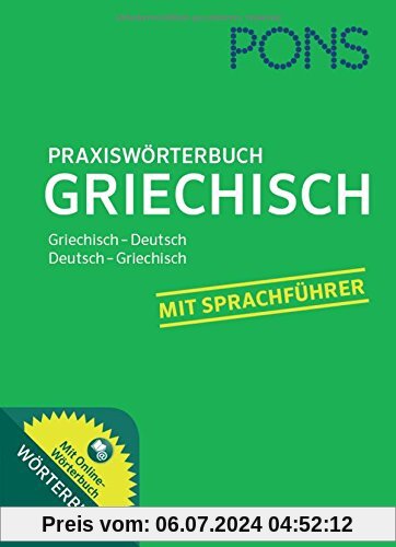 PONS Praxiswörterbuch Griechisch: Griechisch-Deutsch / Deutsch-Griechisch. Mit Sprachführer und Online-Wörterbuch.