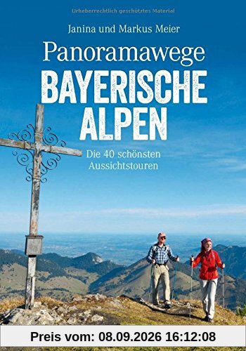 Panoramawege Bayerische Hausberge: die 40 schönsten Touren mit Aussicht bietet dieser Wanderführer. Panoramawege zwischen Zugspitze und Watzmann. ... die Bayerischen Alpen. (Erlebnis Wandern)