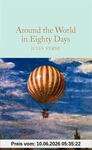 Around the World in Eighty Days (Macmillan Collector's Library, Band 121)