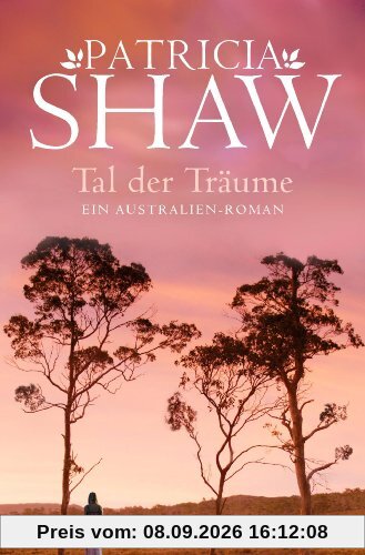 Tal der Träume: Ein Australien-Roman (Knaur TB)