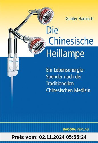 Die Chinesische Heillampe: Ein Energiespender, entwickelt nach den Erkenntnissen der Traditionellen Chinesischen Medizin