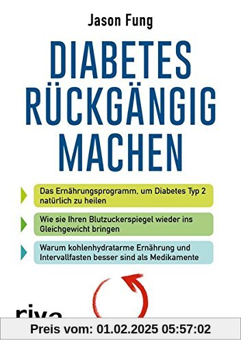 Diabetes rückgängig machen: Das Ernährungsprogramm, um Diabetes Typ 2 natürlich zu heilen