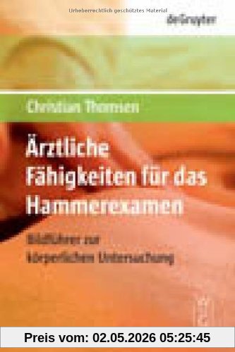 Ärztliche Fähigkeiten für das Hammerexamen: Bildführer zur körperlichen Untersuchung